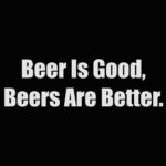 beer is good beers are better