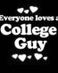 Everyone Loves an College Guy
