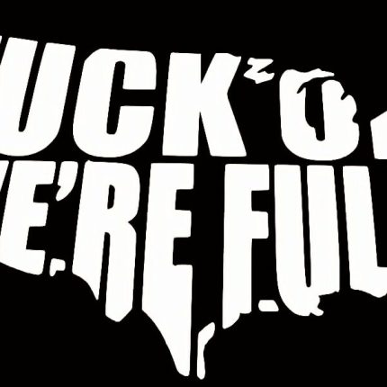 Fuck Off Were Full America Vinyl Decal Sticker