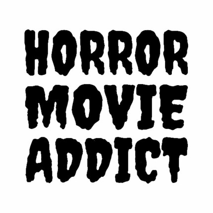 HORROR MOVIE ADDICT DIE CUT DECAL