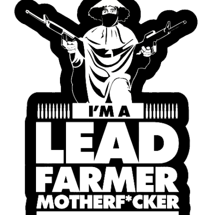 IM A LEAD FARMER MF GUN CONTROL STICKER