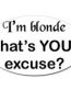 im blonde whats your excuse funny oval sticker