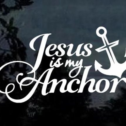 Jesus is my Anchor Christian Decal Sticker