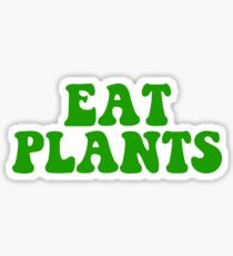 EAT PLANTS VEGAN STICKER