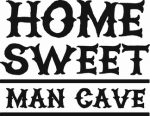 Home Sweet Man Cave Die Cut Decal