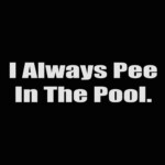 i alwary pee i the pool