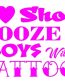 I Love Shoes Booze and Boys with Tattoos Decal