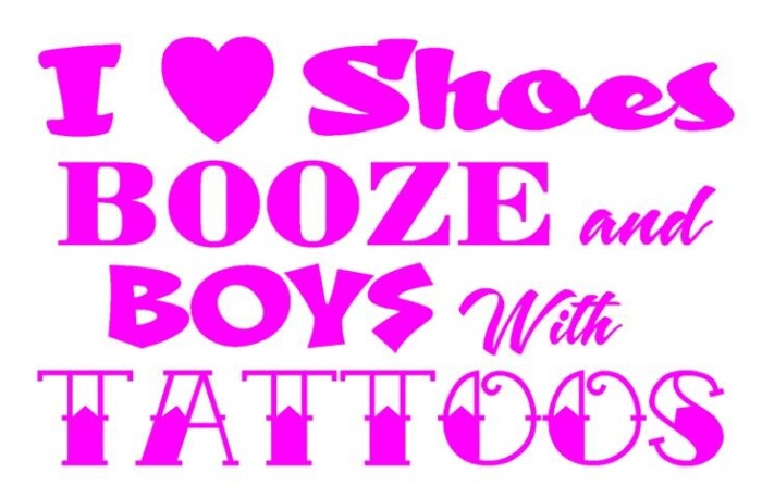 I Love Shoes Booze and Boys with Tattoos Decal