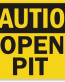 Open Pit Caution Sign