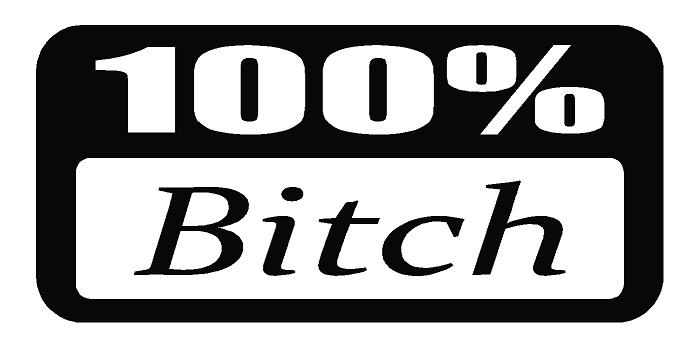 100 percent bitch decal