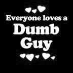 Everyone Loves an Dumb Boy