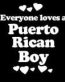 Everyone Loves an Puerto Rican Boy