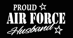 PROUD Military Stickers AIR FORCE HUSBAND