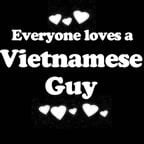 Everyone Loves an Vietnamese Guy