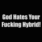 god hates your fucking hybrid