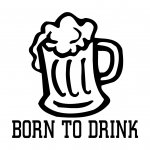 Born to Drink Diecut Decal