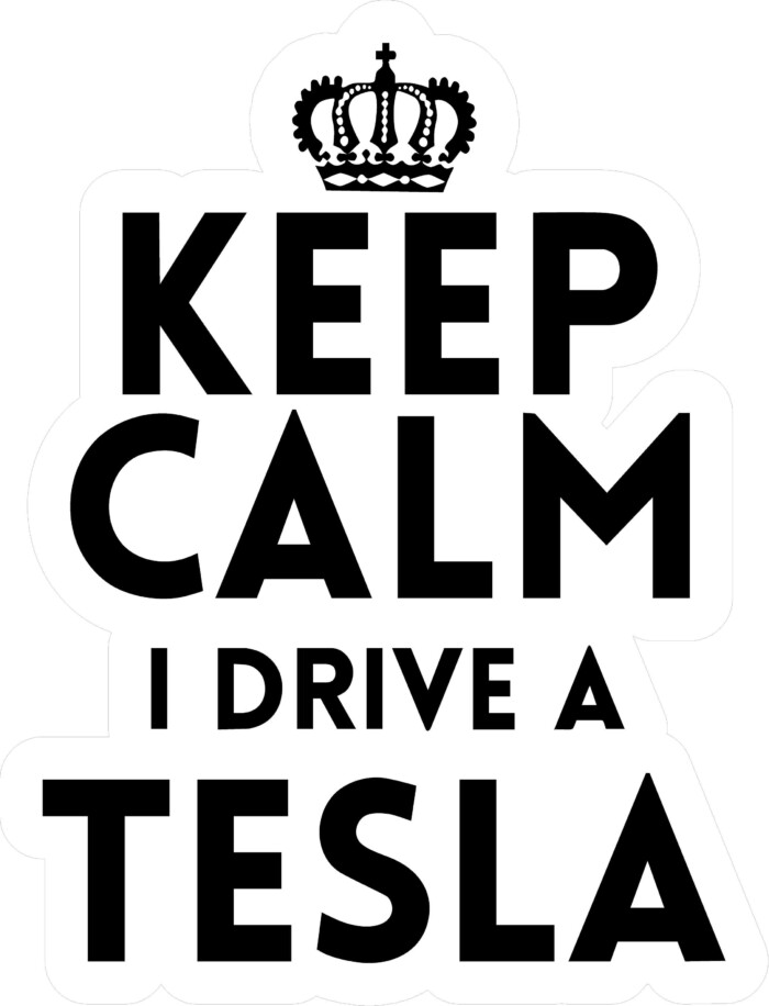 KEEP CALM AND DRIVE A TESLA AUTO STICKER