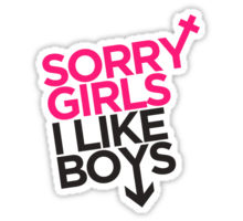 SORRY GIRLS I LIKE BOYS STICKER