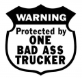 Warning Bad Ass Trucker Vinyl Big Rig Decal