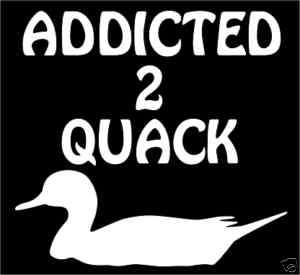 Addicted 2 Quack Diecut Decal