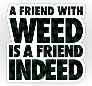 friend in deed weed sticker
