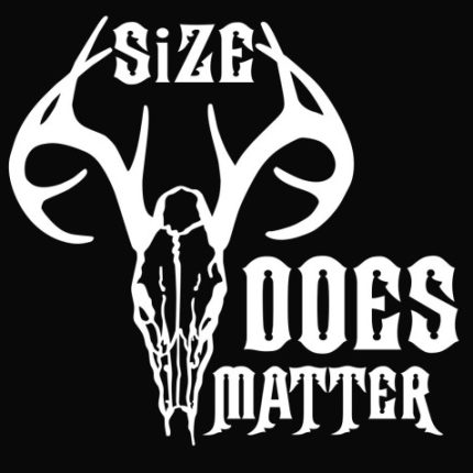 Size Does Matter Hunting Vinyl Decal Sticker