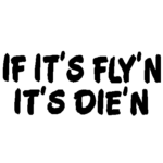 Fly'n Die'n Decal