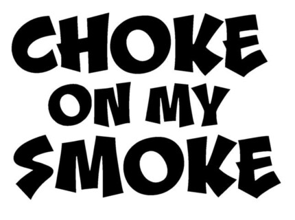 Choke On My Smoke 2 Decal