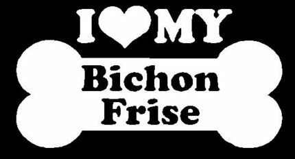 I Love My Bichon Frise