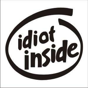 Idiot Inside Funny Sticker