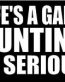 Lifes a Game Hunting is Serious Decal
