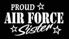 PROUD Military Stickers AIR FORCE SISTER
