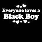 Everyone Loves an Black Boy