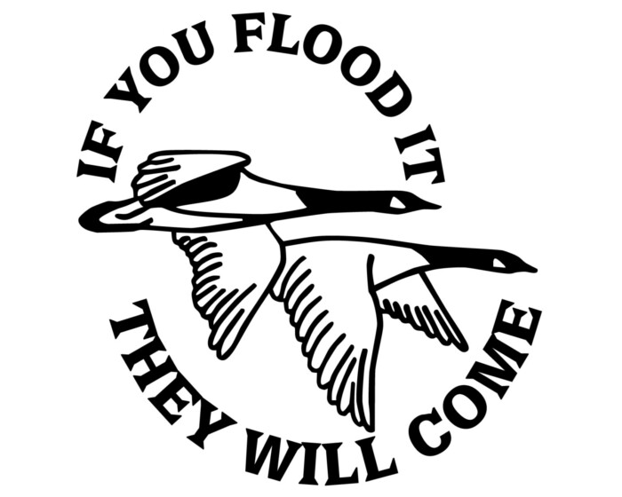 if you flood it they will come duck hunting decal