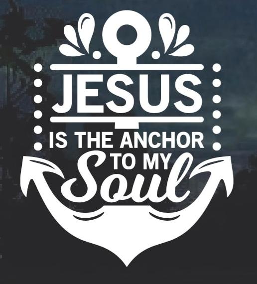 Jesus is the Anchor to my soul window decal sticker