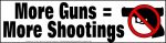 more guns equal more shootings bumper sticker