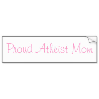 proud atheist mom bumper sticker
