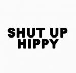 Shut Up Hippy Decal