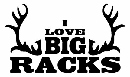 I Love Big Racks Hunting Decal