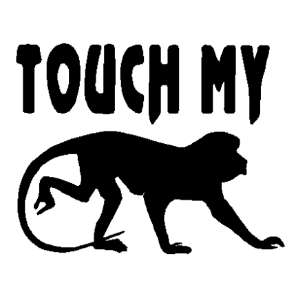 Touch My Monkey decal