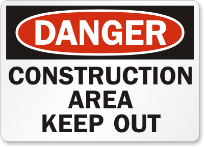 Construction Area Out Danger Sign 1