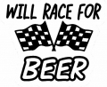 Will Race For Beer Diecut Decal