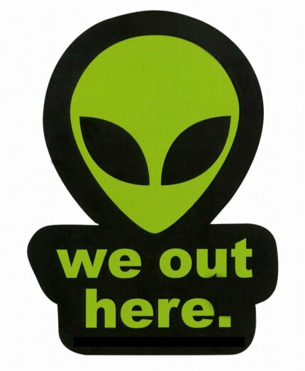 alien we are out here sticker