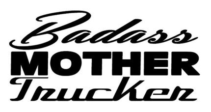 Badass Mother Trucker funny auto decal