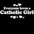 Everyone Loves an Catholic Girl