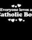 Everyone Loves an Catholic Boy