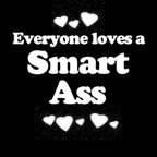 Everyone Loves an Smart Ass