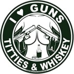 I LOVE GUNS TITTIES AND WHISKEY FUNNY STICKER