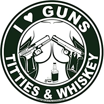 I LOVE GUNS TITTIES AND WHISKEY FUNNY STICKER