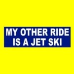 MY OTHER RIDE IS A JET SKI water-sports-jet-ski